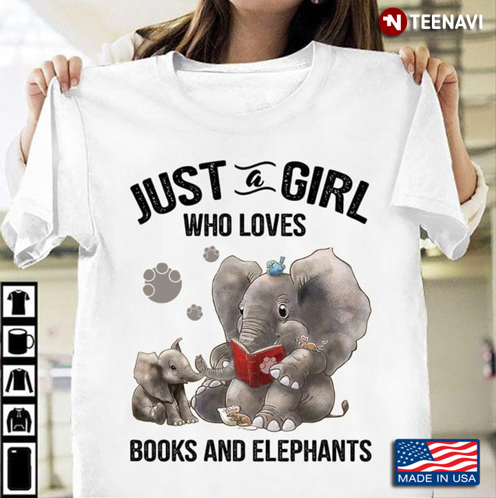 Just A Girl Who Loves Books And Elephants