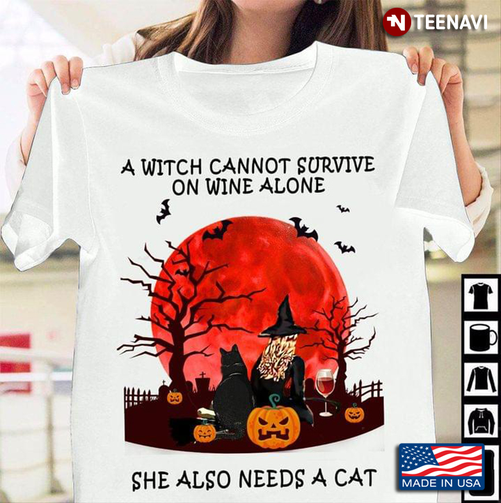 Halloween A Witch Cannot Survive On Wine Alone She Also Need A Cat