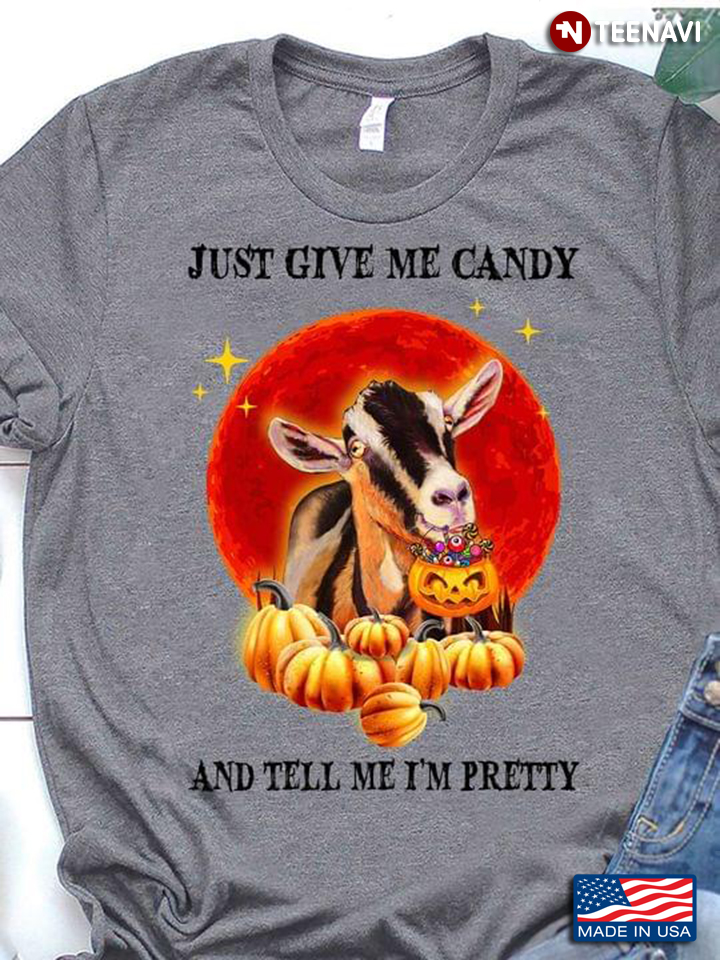 Goats  Pumpkin Just Give Me Candy And Tell Me I'm Pretty  Halloween