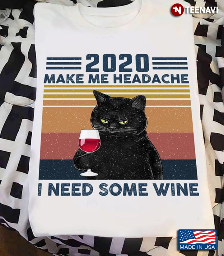 Black Cat 2020 Make Me Headache I Need Some Wine