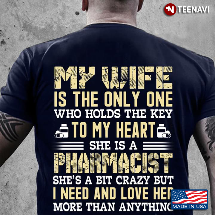 My Wife Is Only One Who Hold The Key To My Heart  She Is Pharmacist She's A Bit  Crazy