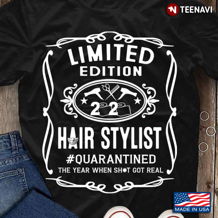 Limited Edition 2020 Hair Stylist #Quarantined The Year When Shit Got Real