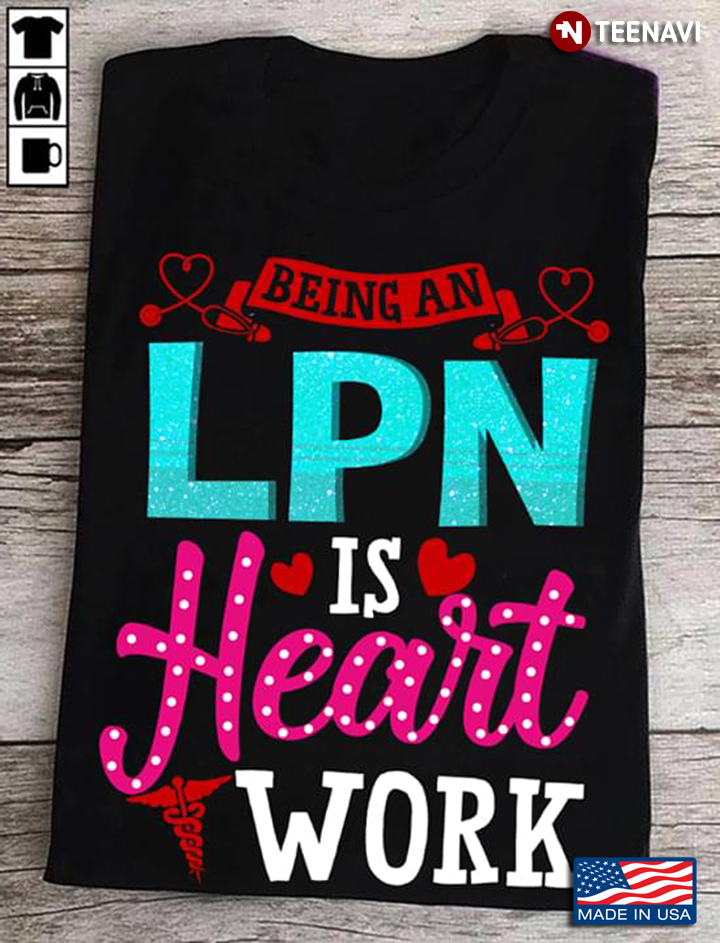 Being A LPN  Is Heart Work