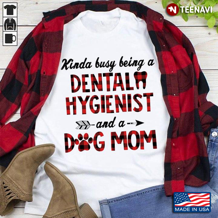 Kinda Busy Being A Dental Hygienist  And A Dog Mom