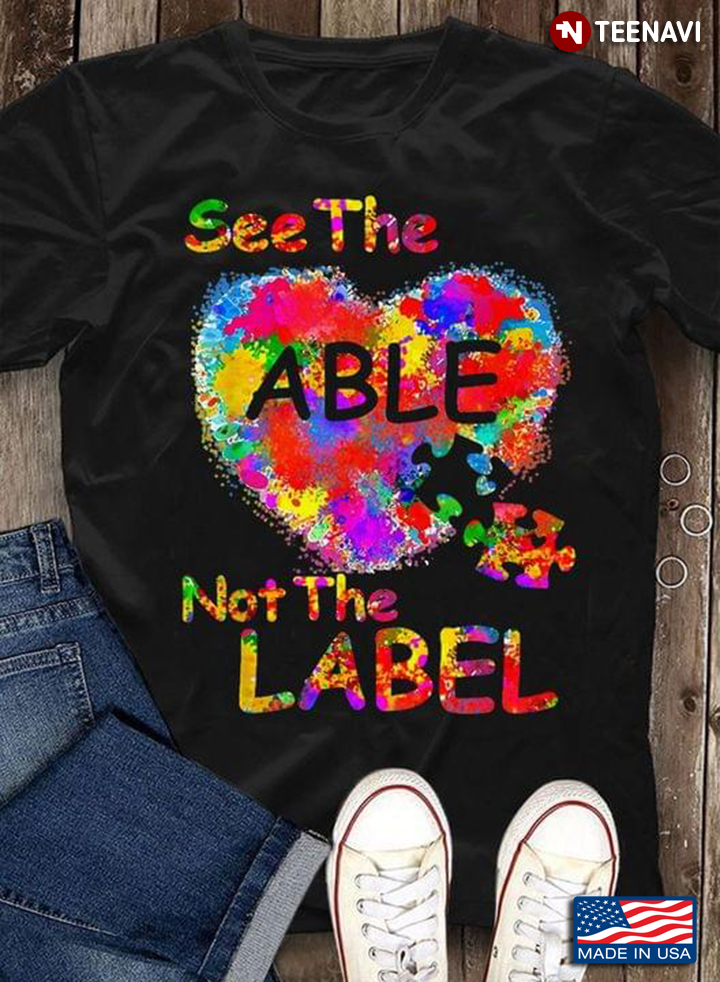 See The Able Not The Label Autism Awareness New Version