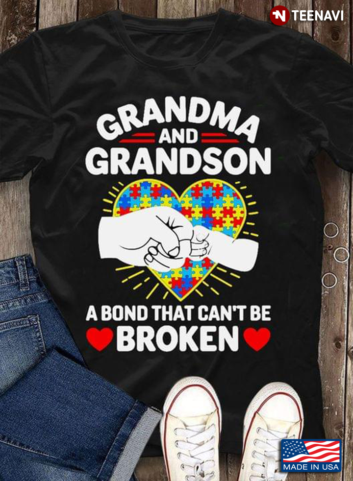 Grandma And Grandson A Bond That Can't Be Broken Autism Awareness New Design