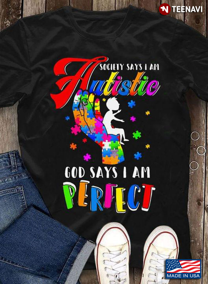 The Boy Society Says I Am Autistic God Says I Am Perfect  Autism Awareness
