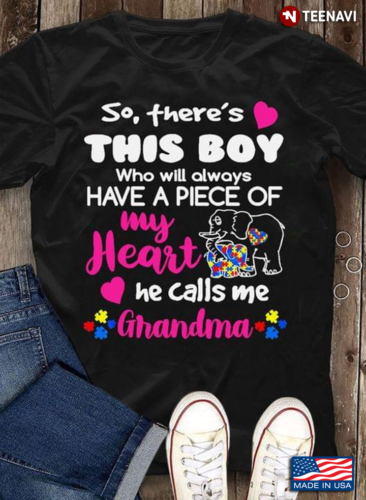 Autism Elephant So There's This Boy Who Will Always Have A Piece Of My Heart He Calls Me Grandma