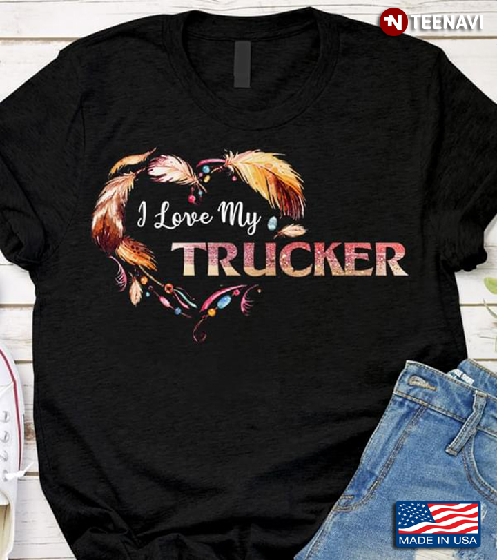 Heart Feather I Love My Trucker