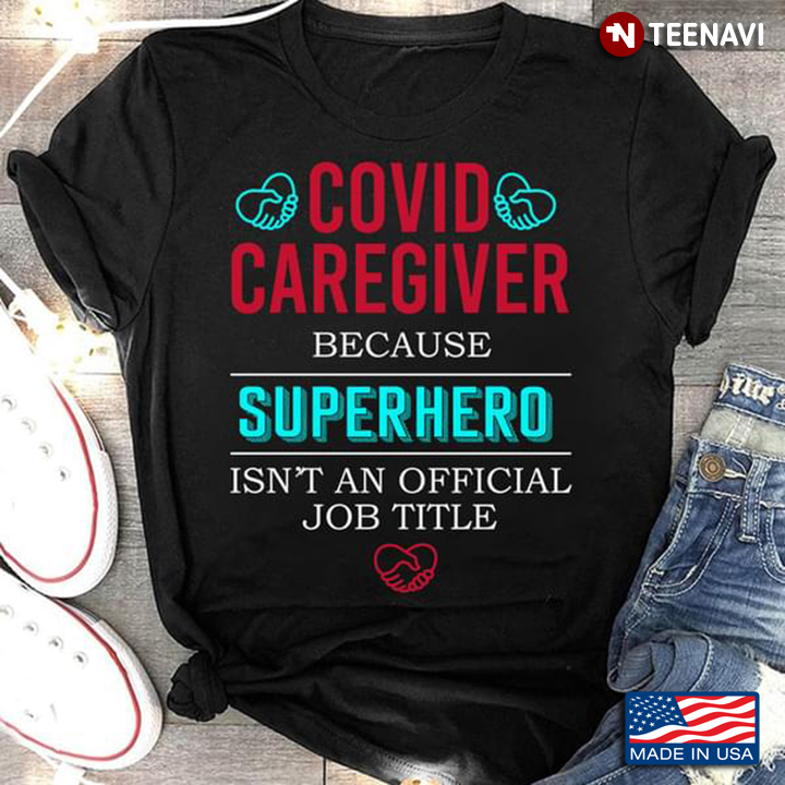 Covid Caregiver Because Superhero Isn't An Officual Job Title