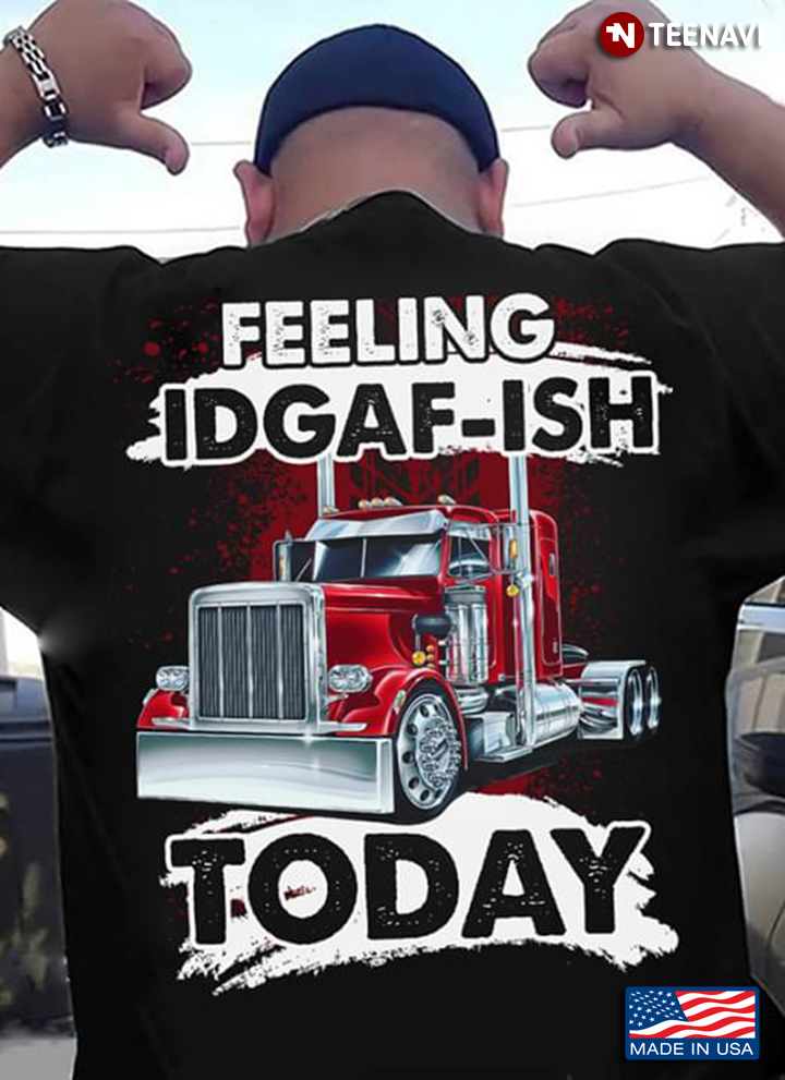 Feeling Idgaf-ish Today Truck