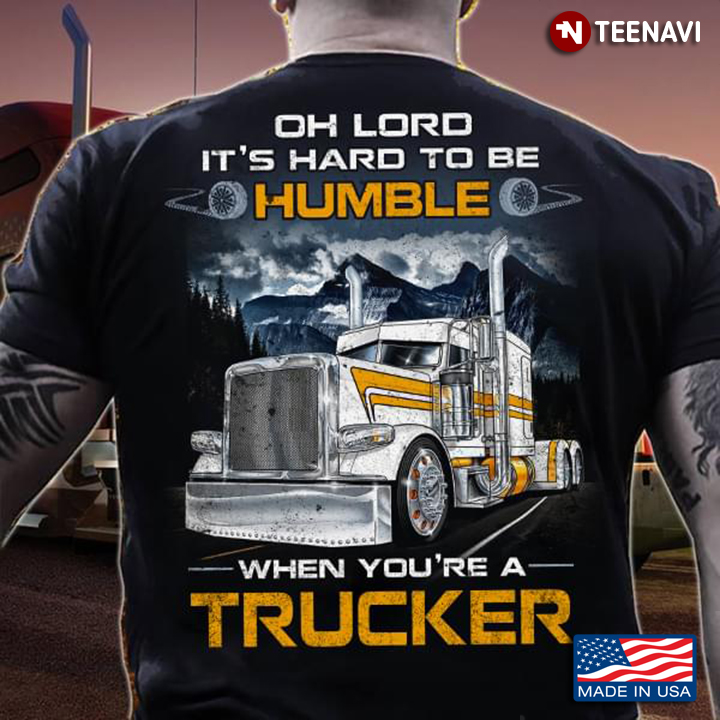 Oh Lord It's Hard To Be Humble When You're A Truck