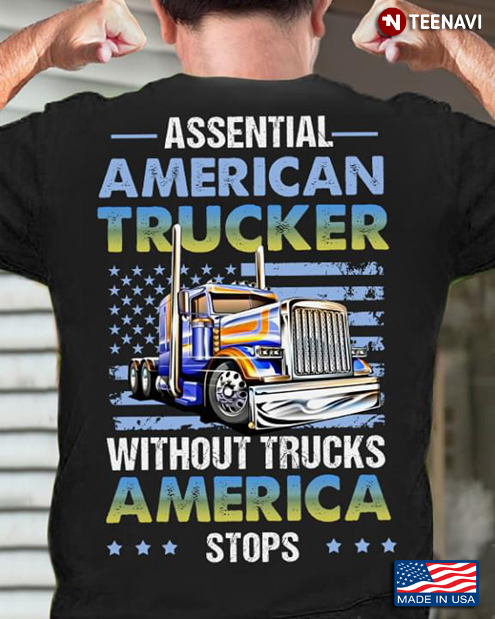 Assential American Trucker Without Trucks America Stops American Flag