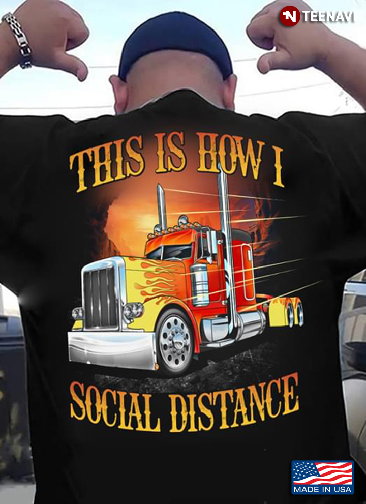 Truck This Is How To Social Distance Quarantine