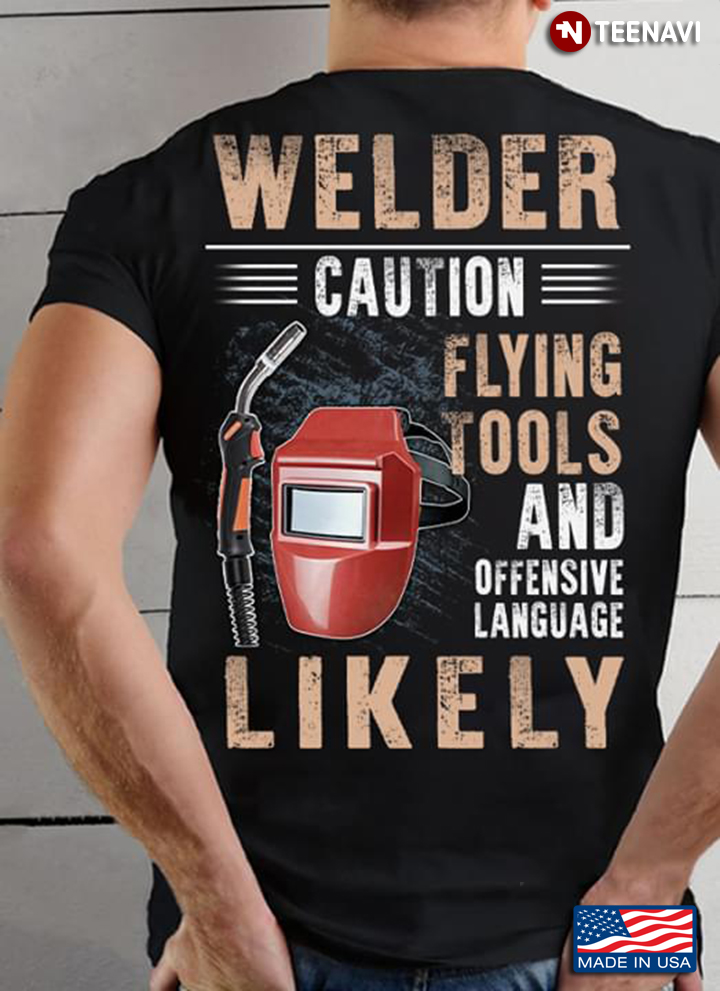 Welding Mask Welder Caution Flying Tools And Offensive Language Likely