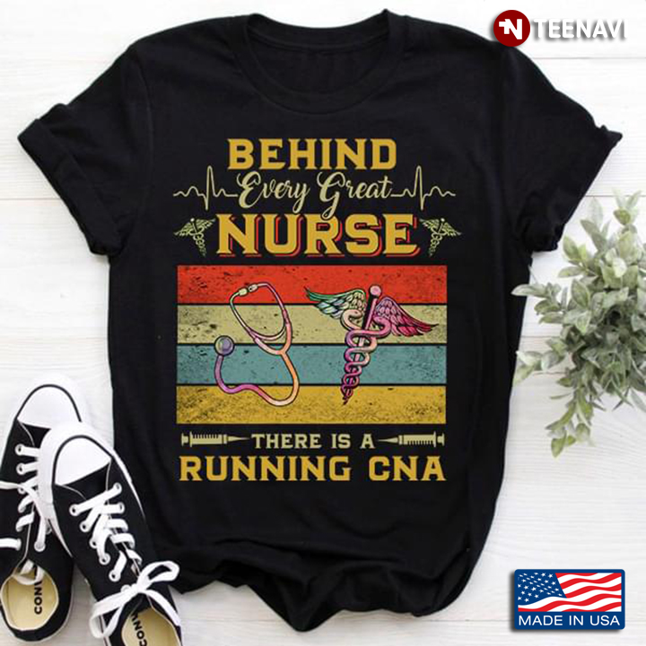 Behind Every Great Nurse There Is A Running Cna  Vintage New Version