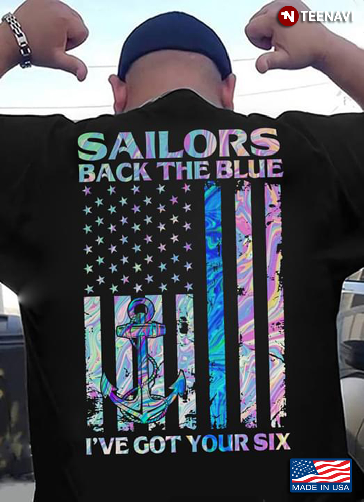 Anchor American Flag Sailors Back The Blue I've Got Your Six