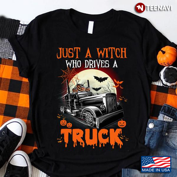 Pumpkin Just A  Witch Who Drives A Truck Halloween