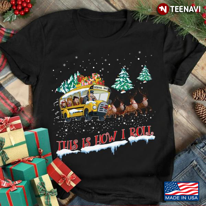 School Bus    Christmas  Tree This Is How I Roll