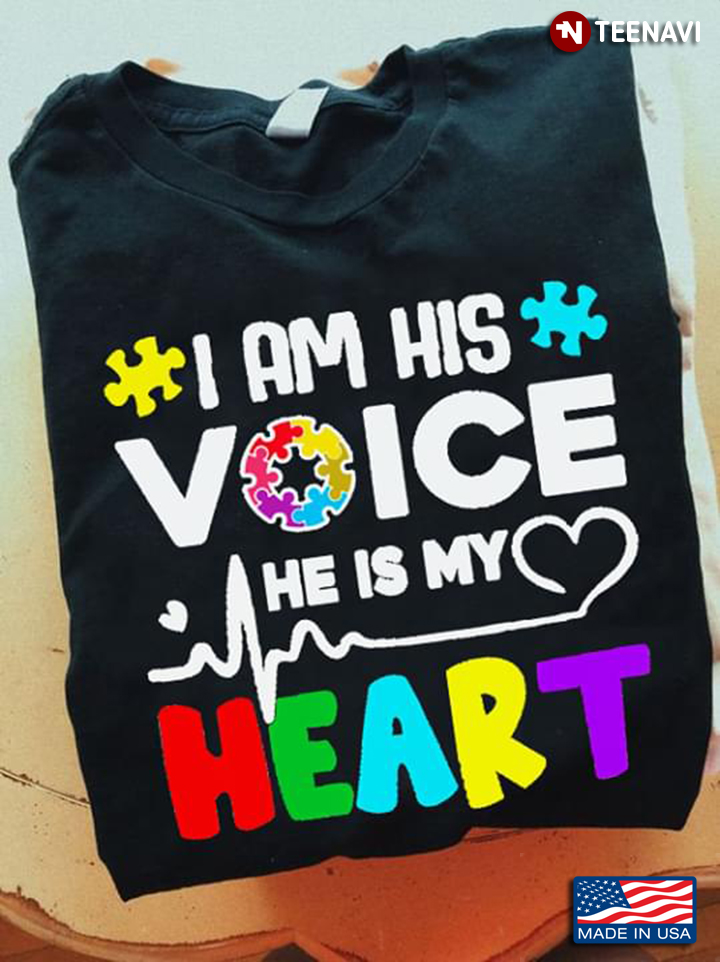 Heartbeat I Am His Voice He Is My Heart Autism Awareness New Version