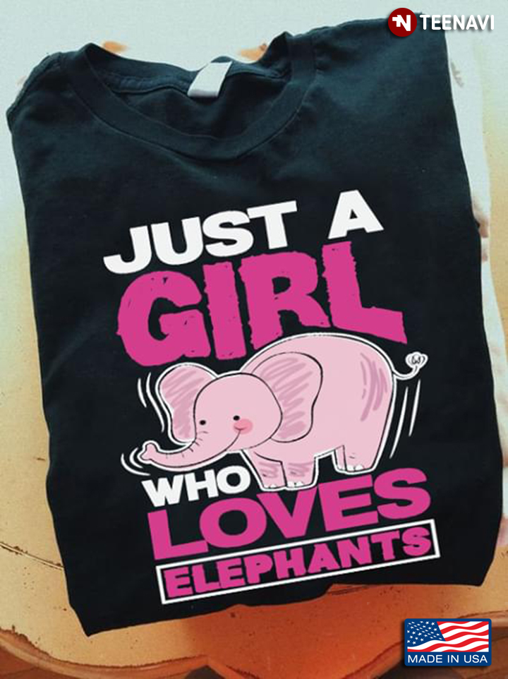 Just A Girl Who Loves Elephants New Version