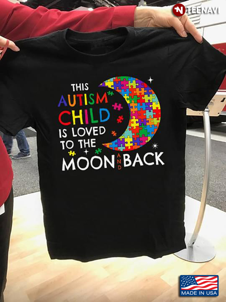 The Autism Child Is Loved To The Moon And Back Autism Awareness