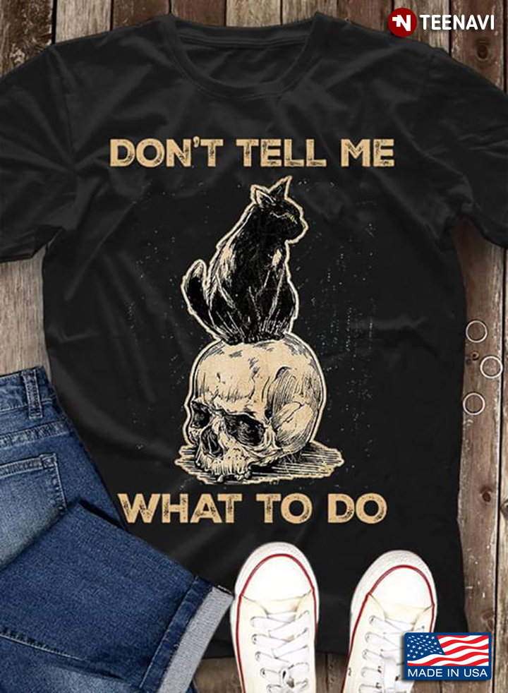 Don't Tell Me What To Do Black Cat Stand On The Skull
