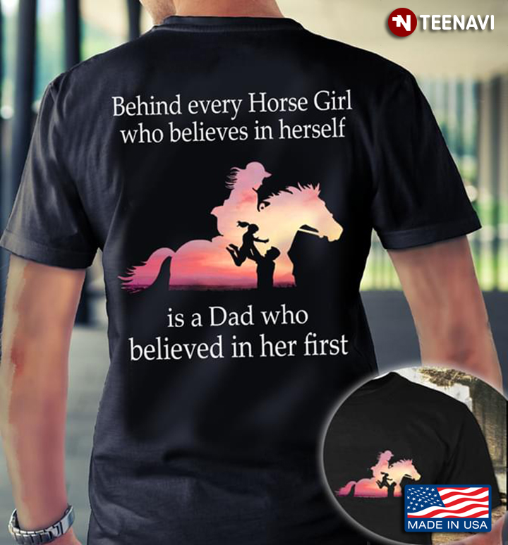 Behind Every Horse Girl Who Believes In Herself Is A Dad Who Believed In Her First