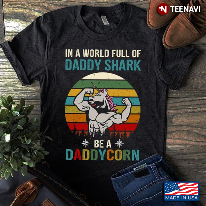 In A World Full Of Daddy Shark Be Daddycorn New Version