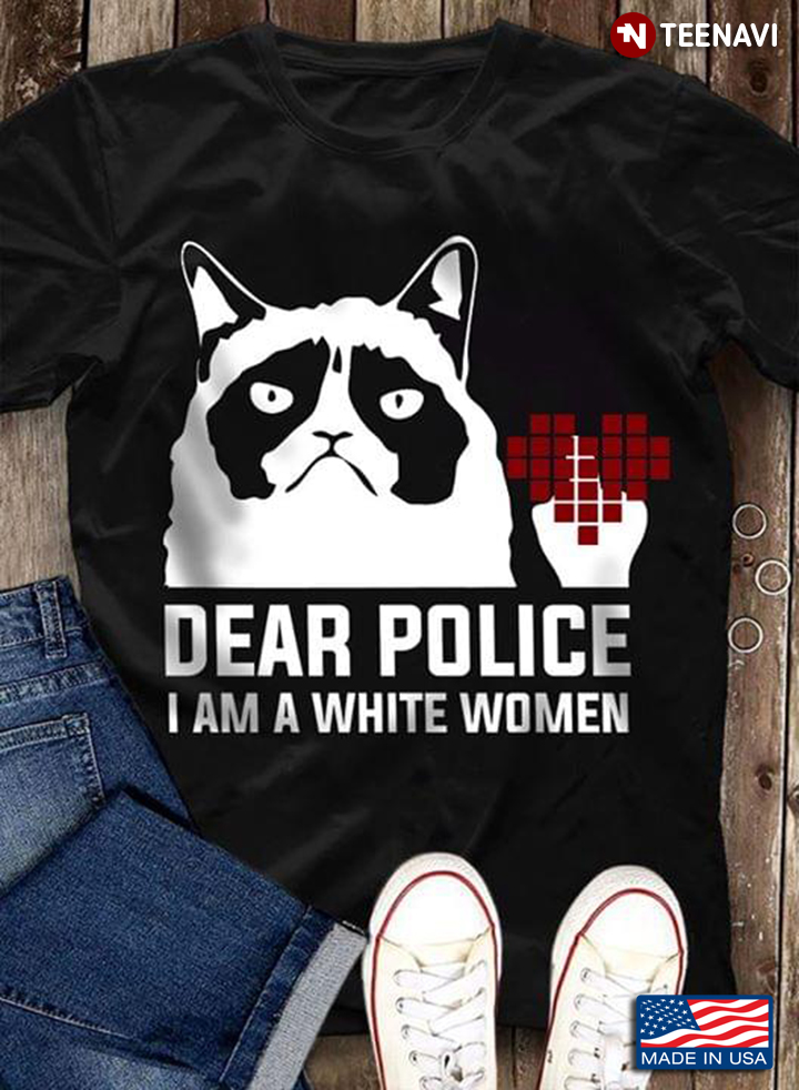 Dear Police I Am A White Women