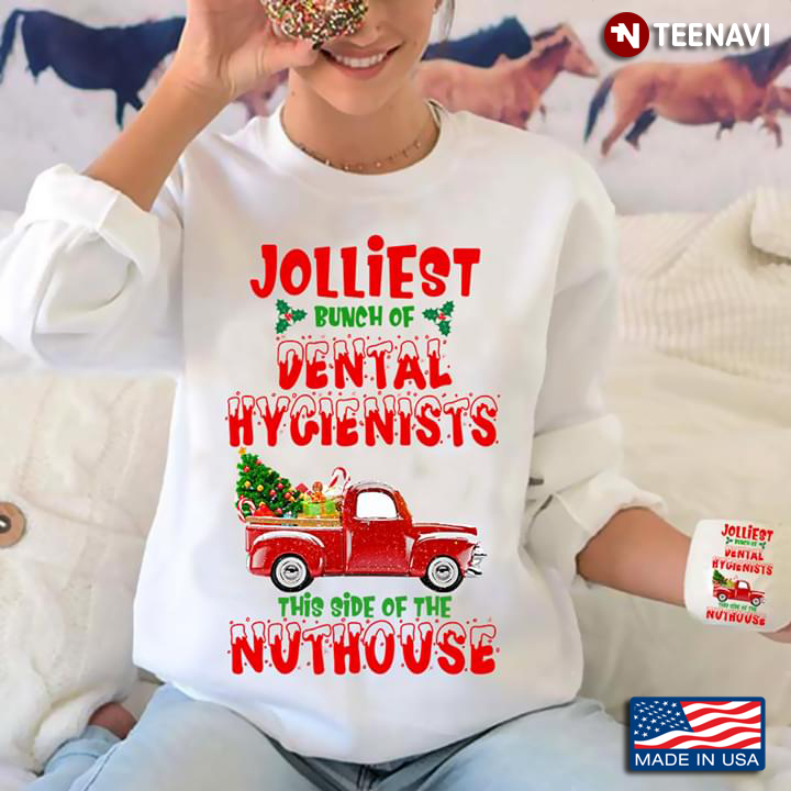 Vintage Truck Jolliest Bunch Of Dental Hygienist This Side Of The Nuthouse Christmas