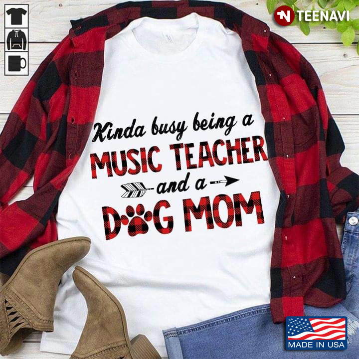 Kinda Busy Being Music Teacher And Dog Mom