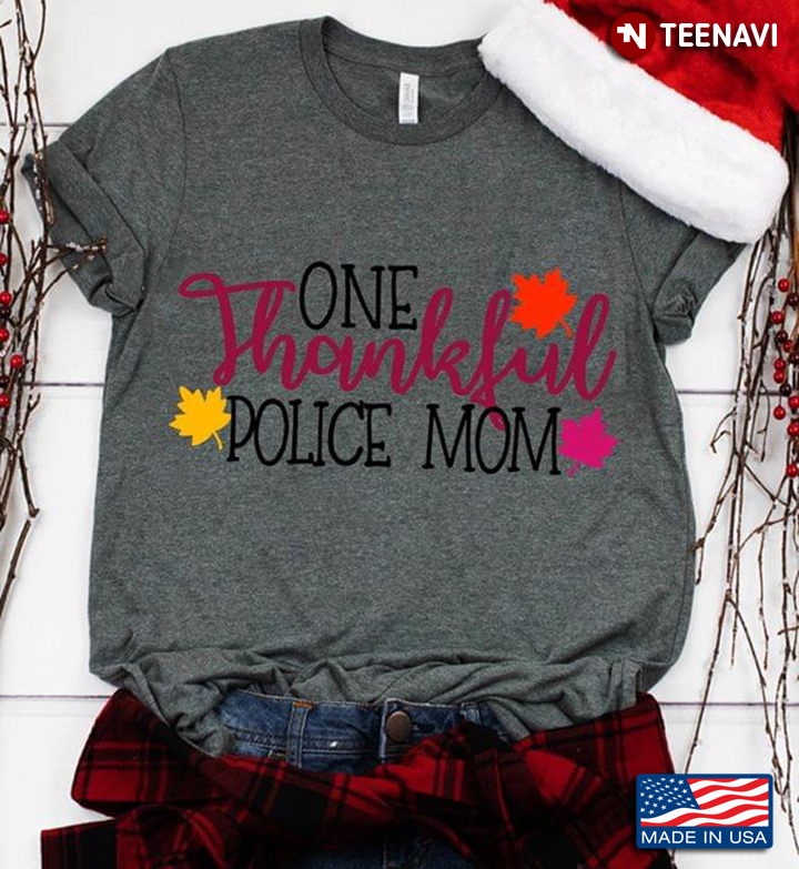 One Thankful Police Mom Thanksgiving Day