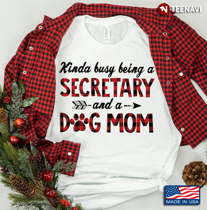 Kinda Busy Being A Secretary And A Dog Mom