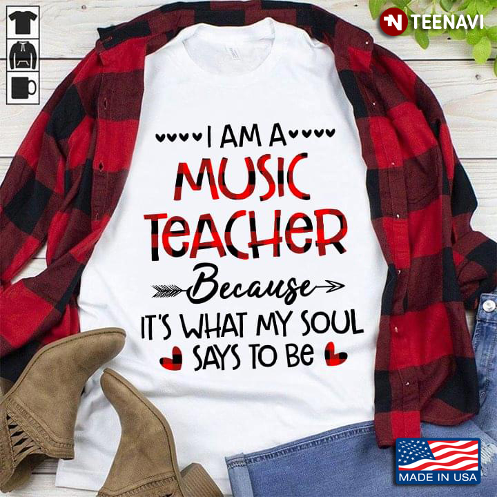 I Am A Music Teacher Because It’s What My Soul Says To Be