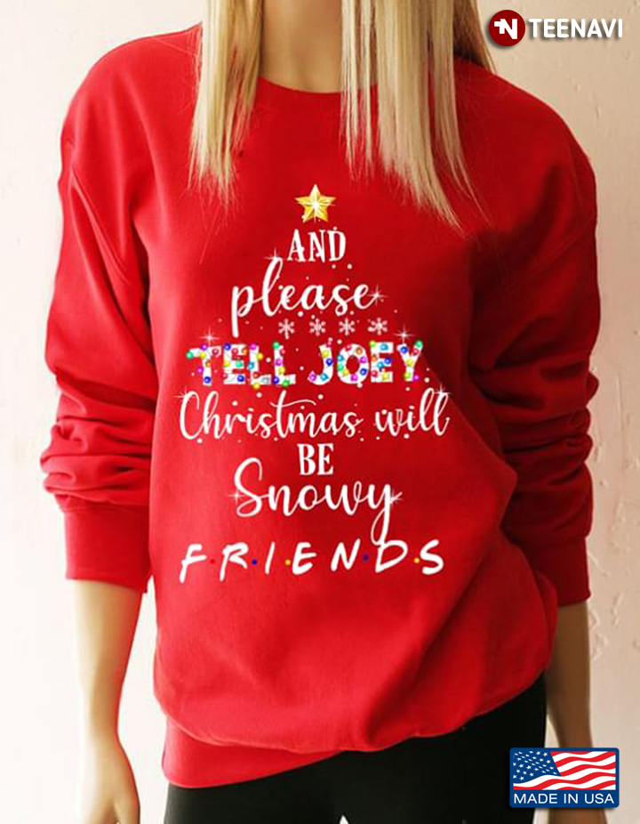 And Please Tell Joey Christmas Will Be Snowy Friends Red Version