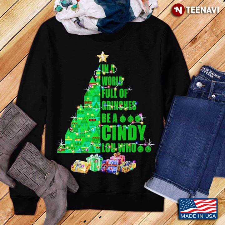 Christmas Tree With Ornament In A World Full Of Grinches Be A Cindy Lou Who