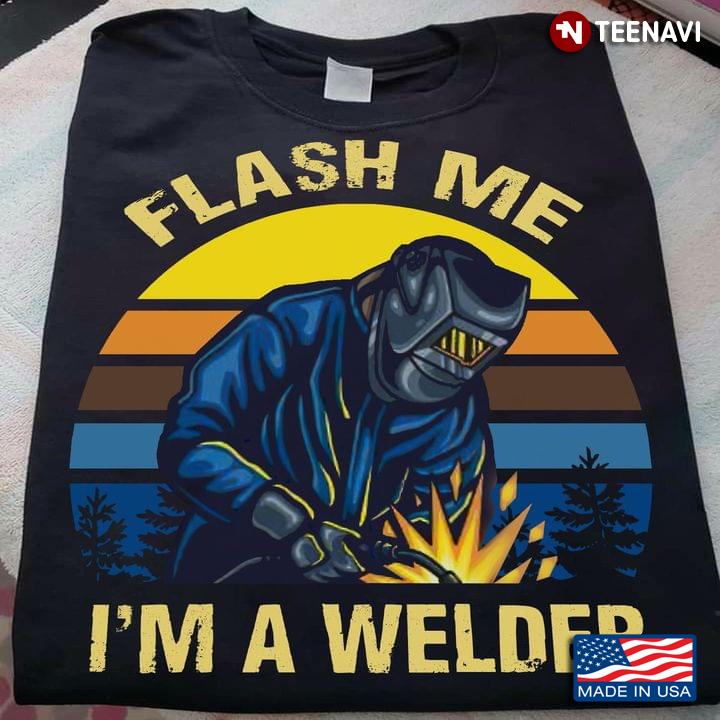 Flash Me I'm A Welder