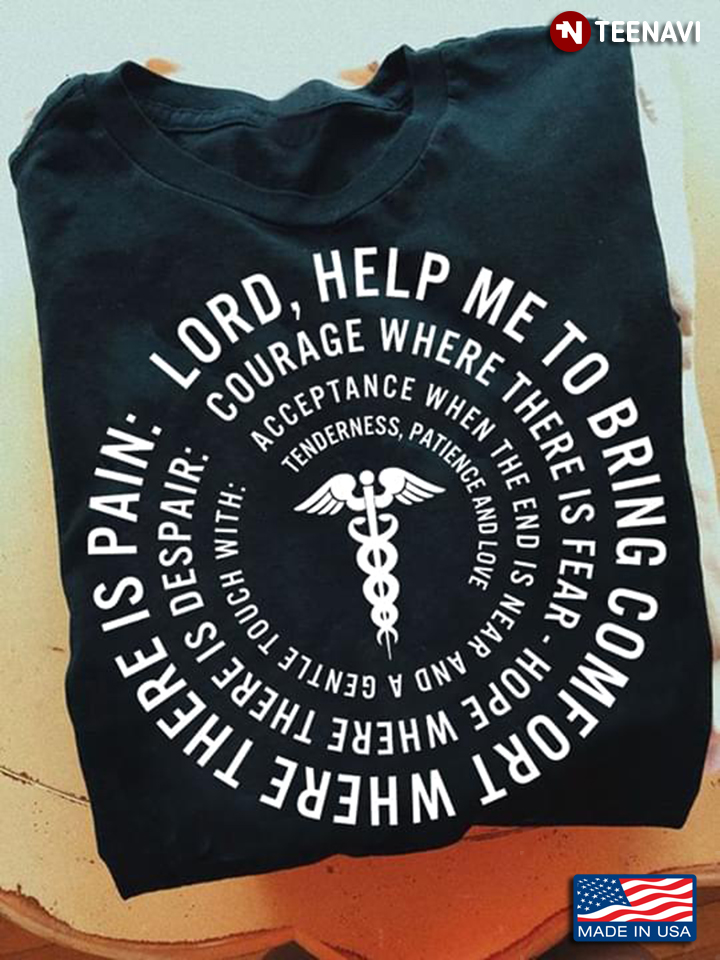 Lord Helps Me To Bring Comfort Where There Is Pain Courage Where There Is Fear