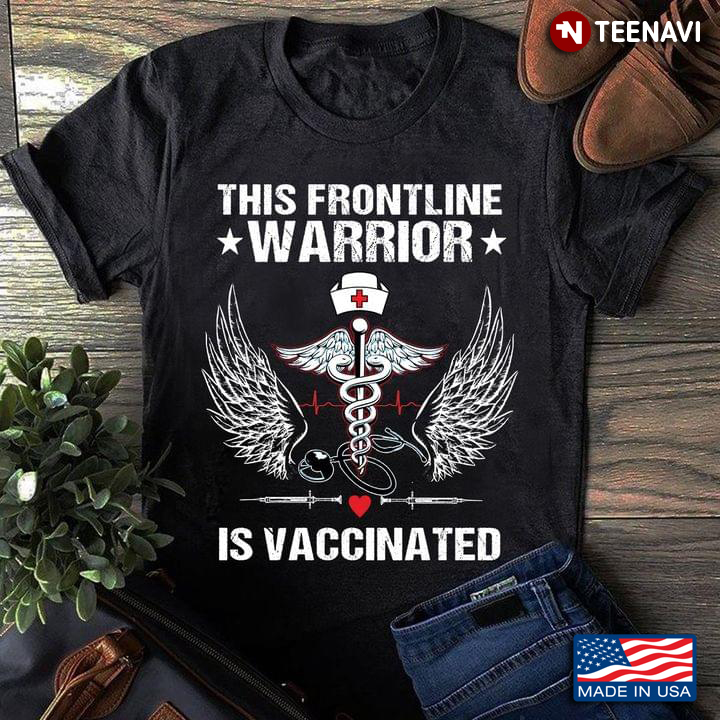 This Frontline Warrior Is Vaccinated