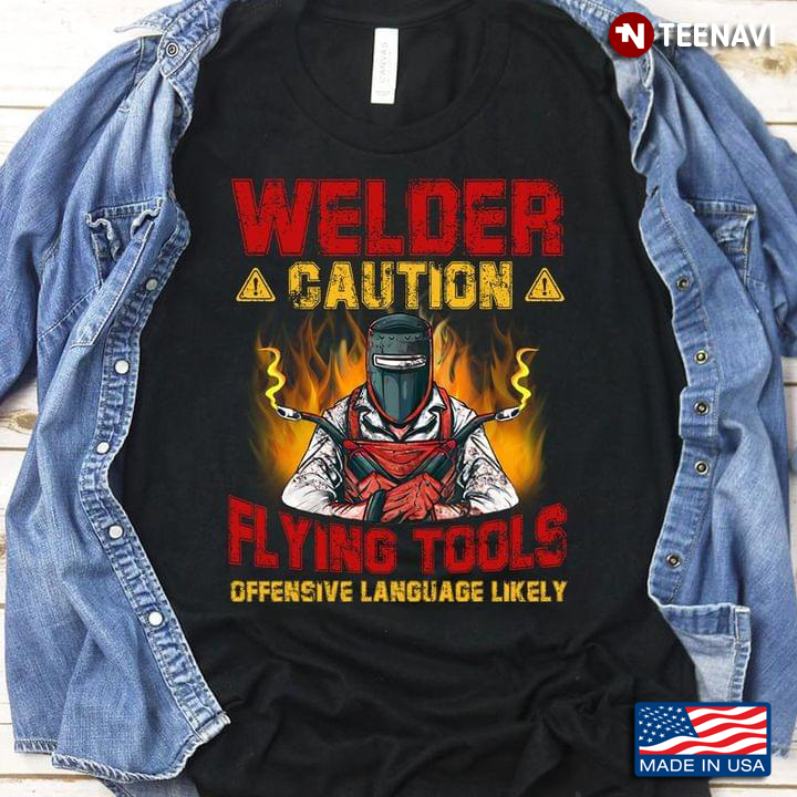Welder Caution Flying Tools Offensive Language Likely