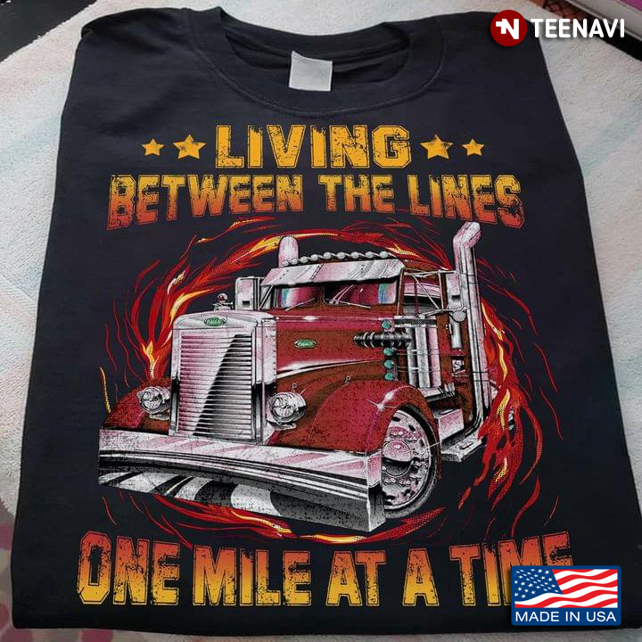 Truck Living Between The Lines One Mile At A Time New Version