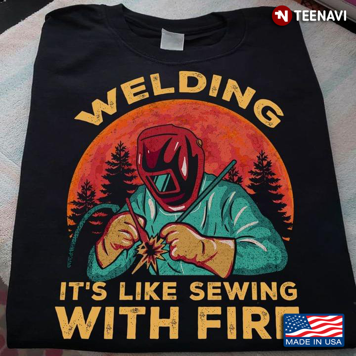 Welding It’s Like Sewing With Fire New Version