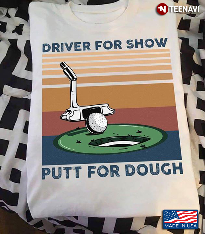 Golf Playing Driver For Show Putt For Dough