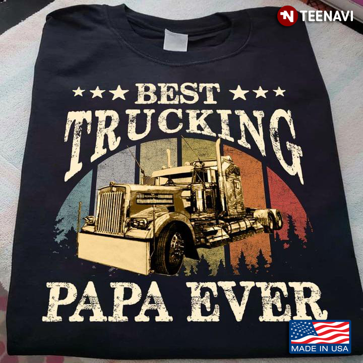 Best Trucking Papa Ever