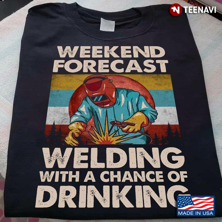 Weekend Forecast Wellding With A Chance Of Drinking