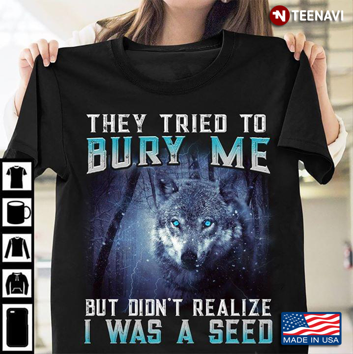 Wolf They Tried To Burry Me But Didn't Realize I Was A Seed
