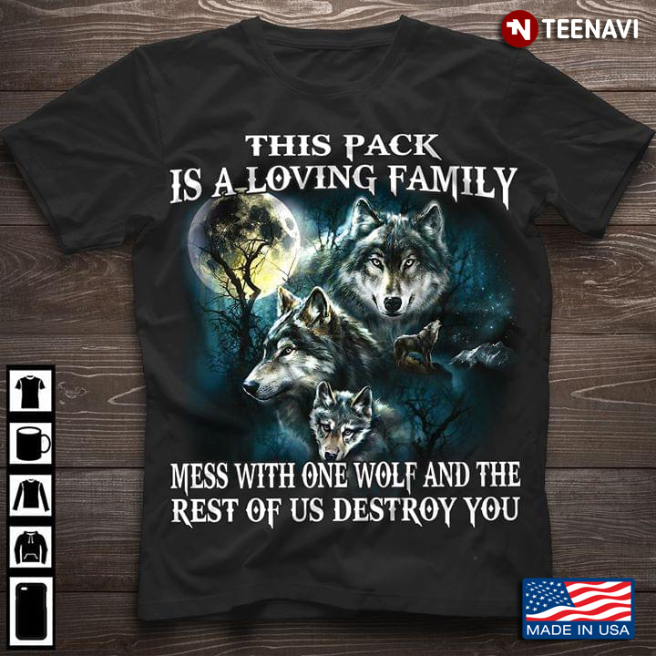 This Pack Is A Loving Family Mess With One Wolf And The Rest Of Us Destroy You
