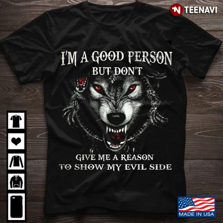 Wolf I’m A Good Person But Don’t Give Me A Reason To Show My Evil Side New Version