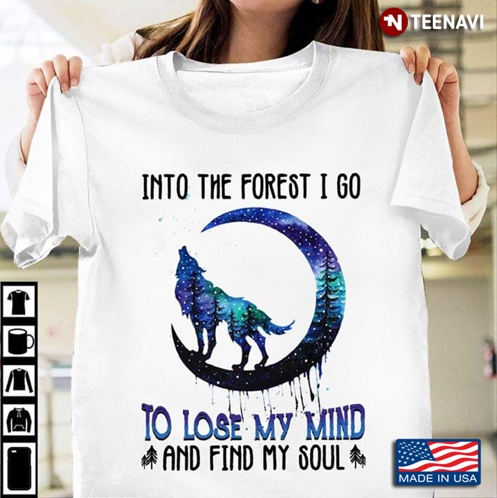 Wolf Moon Into The Forest I Go To Lose My Mind And Find My Soul